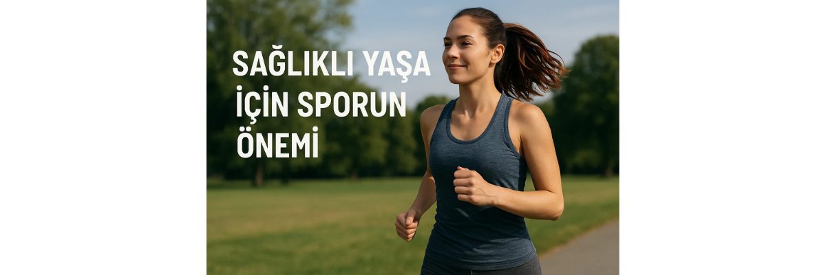 Sağlıklı Yaşam İçin Sporun Önemi