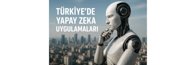 Türkiye'de Yapay Zeka Uygulamaları